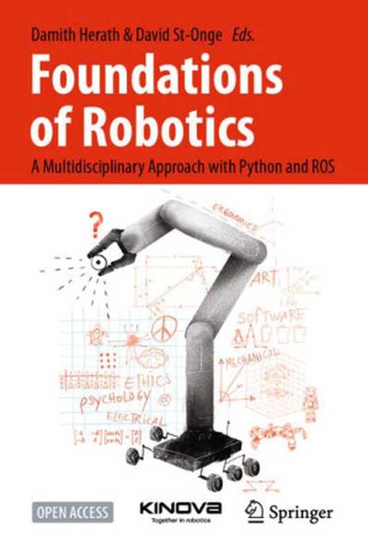 Foundations of Robotics： A Multidisciplinary Approach with Python and ROS（(Eds) Damith Herath， David St-Onge）（Springer 2022）