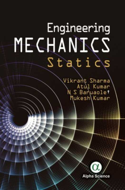 Engineering mechanics ： statics（Sharma， Vikrant）（Alpha Science International Ltd. 2018）