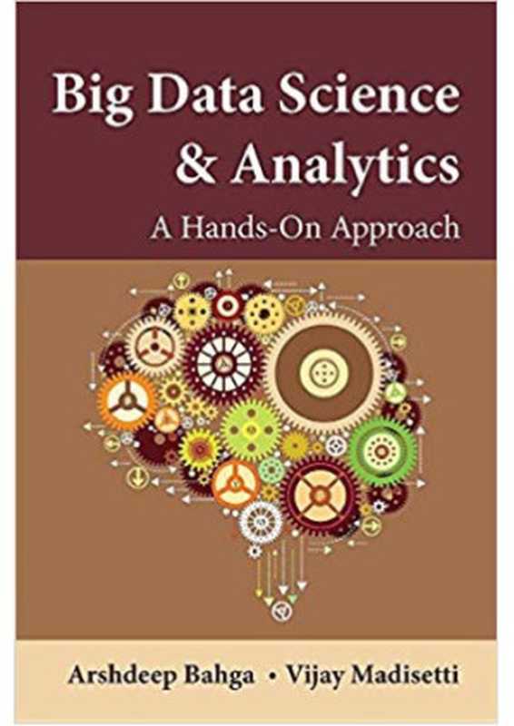 Big Data Analytics： A Hands-On Approach（Arshdeep Bahga， Vijay Madisetti）（Arshdeep Bahga & Vijay Madisetti 2019）