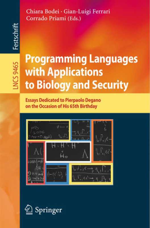 LNCS 9465 - Programming Languages with Applications to Biology and Security（Chiara Bodei， Gian-Luigi Ferrari & Corrado Priami (eds.)）（2015）