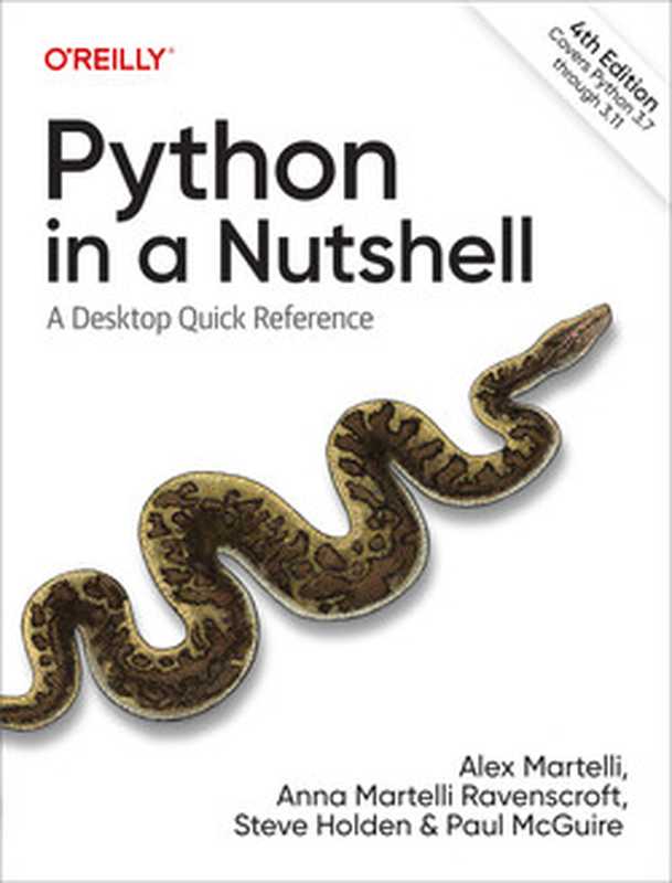 Python in a Nutshell， 4th Edition（Alex Martelli， Anna Martelli Ravenscroft， Steve Holden， Paul McGuire）（O