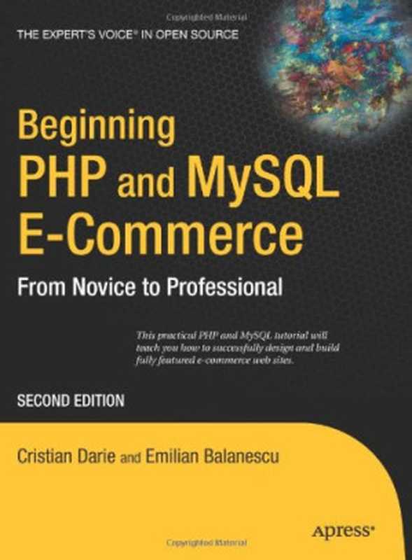 Beginning PHP and MySQL E-Commerce： From Novice to Professional， Second Edition（Emilian Balanescu， Cristian Darie）（Apress 2008）