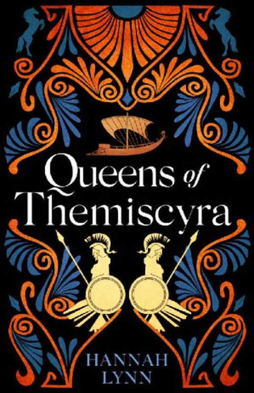 Queens of Themiscyra (The Grecian Women Trilogy #3)（Hannah Lynn）（Medusa Publishing 2022）