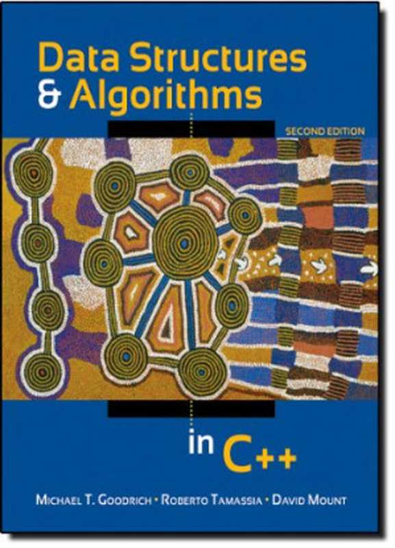 Data Structures and Algorithms in C++（Michael T. Goodrich， Roberto Tamassia， David M. Mount）（Wiley 2011）