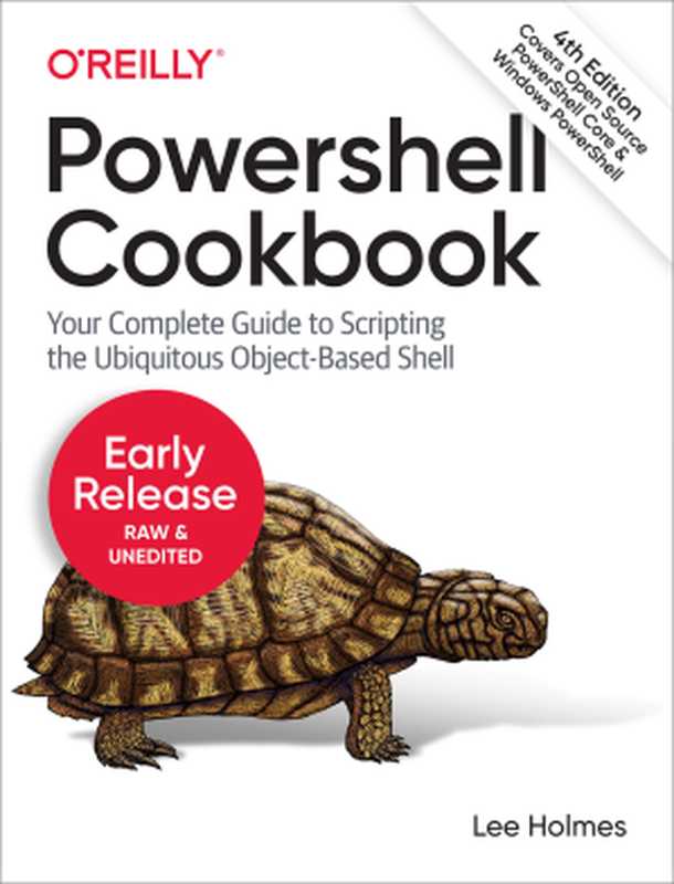 PowerShell Cookbook， 4th Edition（Lee Holmes）（O