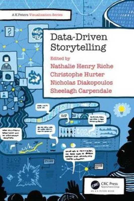 Data-Driven Storytelling（Nathalie Henry Riche， Christophe Hurter， Nicholas Diakopoulos， Sheelagh Carpendale）（A K Peters   CRC Press 2018）