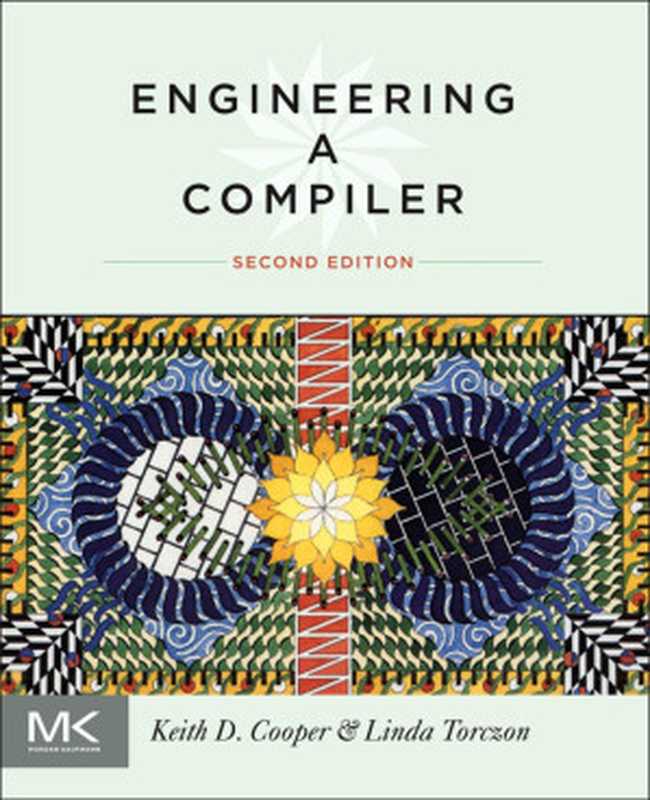 Engineering a Compiler（Keith Cooper， Linda Torczon）（Elsevier Science & Technology 2011）