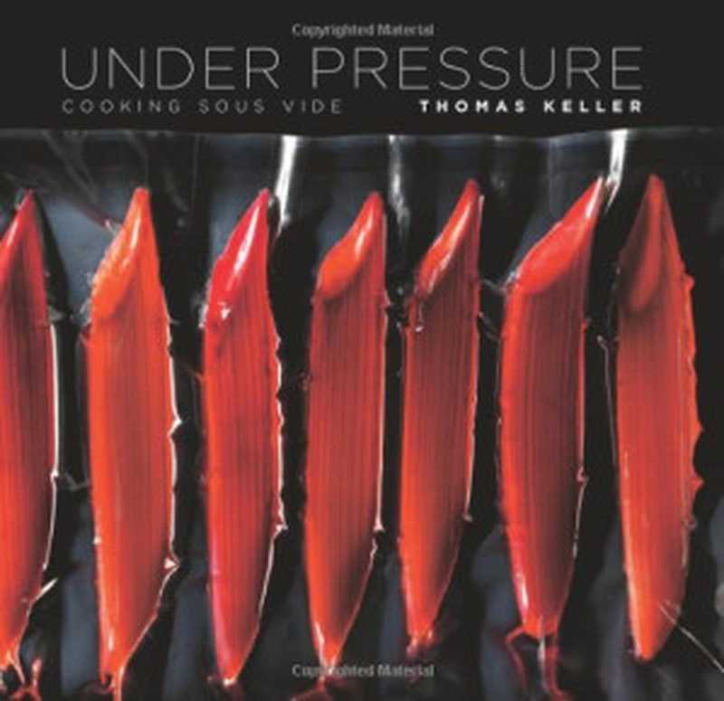 Under Pressure： Cooking Sous Vide（Thomas Keller）（Artisan 2008）