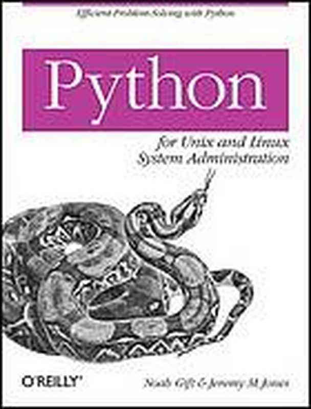 Python for Unix and Linux system administration（Noah Gift; Jeremy Jones）（O