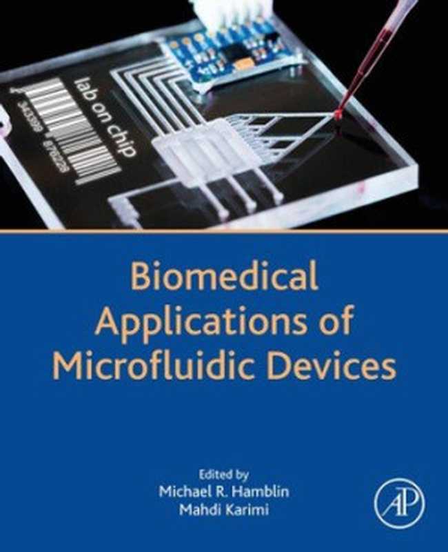 Biomedical Applications of Microfluidic Devices（Michael R. Hamblin; Mahdi Karimi）（Academic Press 2020）