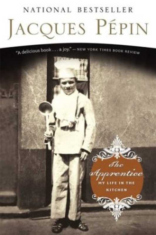 The Apprentice： My Life in the Kitchen（Jacques Pépin）（Rux Martin Houghton Mifflin Harcourt 2004）