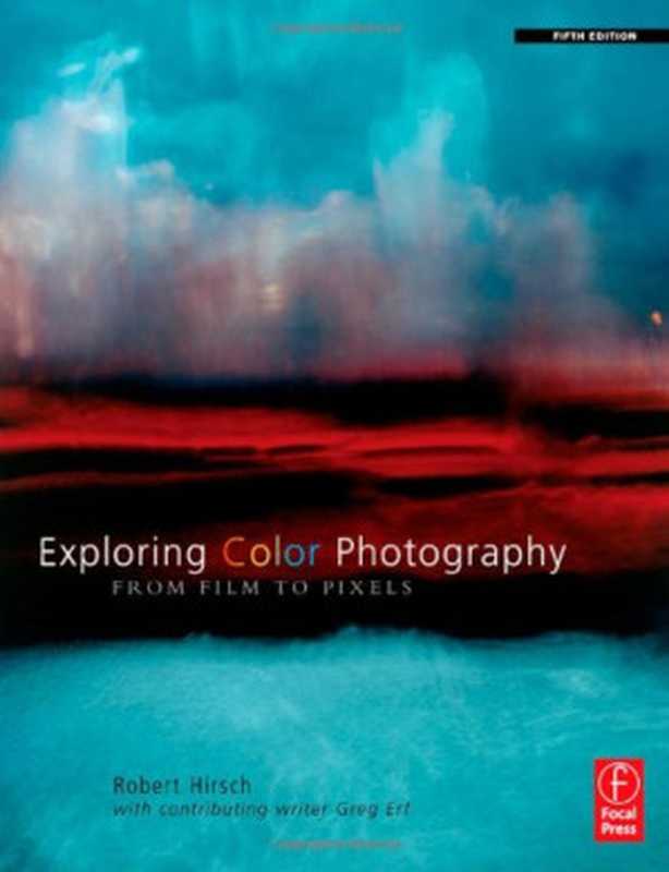 Exploring Color Photography（Robert Hirsch）（Focal Press 2011）