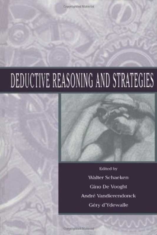 Deductive Reasoning and Strategies（Walter Schaeken， Gino De Vooght， Andr Vandierendonck， Gry d