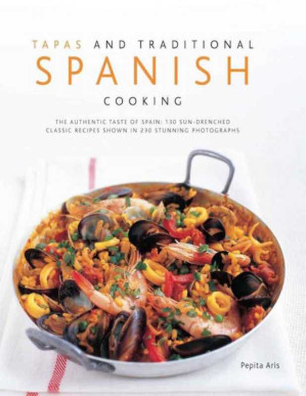 Tapas and Traditional Spanish Cooking（Aris， Pepita [Aris， Pepita]）（Anness Publishing Limited 2012）