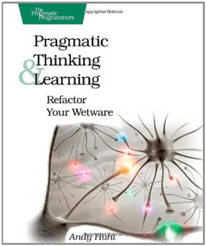 Pragmatic Thinking and Learning： Refactor Your Wetware（Andy Hunt）（The Pragmatic Bookshelf 2008）