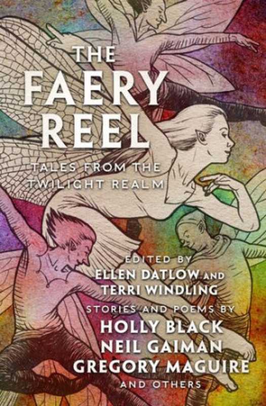 The Faery Reel（Ellen Datlow (Ed.)， Terri Windling (Ed.)）（Open Road Media 2020）