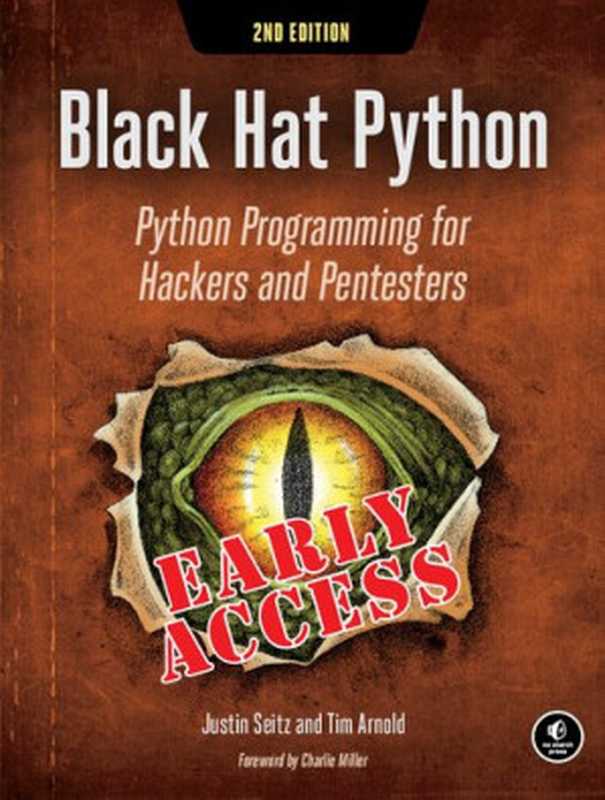 Black Hat Python： Python Programming for Hackers and Pentesters（Justin Seitz， Tim Arnold）（No Starch Press 2021）