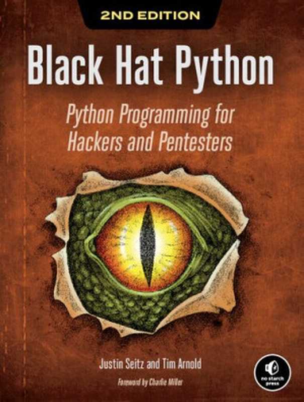 Black Hat Python： Python Programming for Hackers and Pentesters（Justin Seitz， Tim Arnold）（No Starch Press 2021）