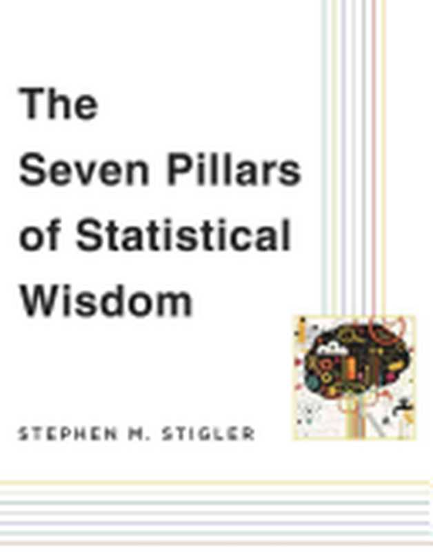 The Seven Pillars of Statistical Wisdom（Stephen M. Stigler）（Harvard University Press 2016）