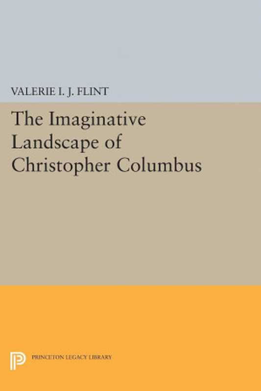 The Imaginative Landscape of Christopher Columbus（Valerie Irene Jane Flint）（Princeton University Press 1992）