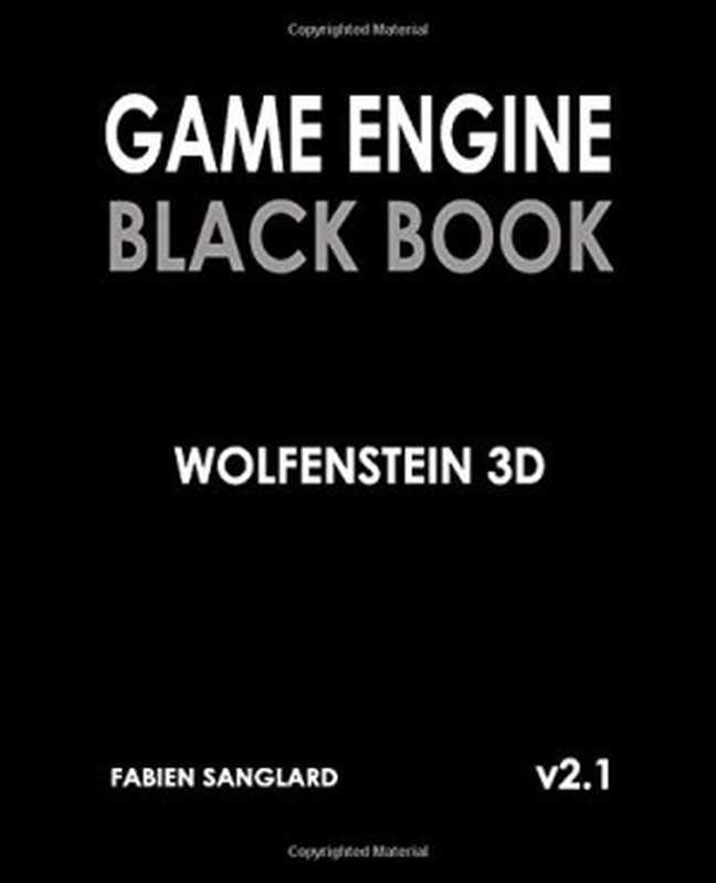 Game Engine Black Book Wolfenstein 3D： v2.1（Sanglard， Fabien）（Independently published 2019）