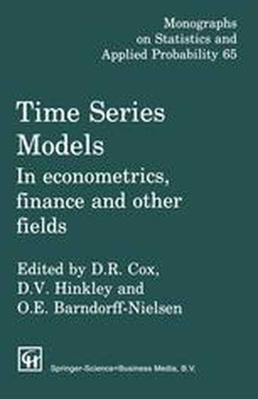 Time Series Models： In econometrics， finance and other fields（Neil Shephard (auth.)， D. R. Cox， D. V. Hinkley， O. E. Barndorff-Nielsen (eds.)）（Springer US 1996）