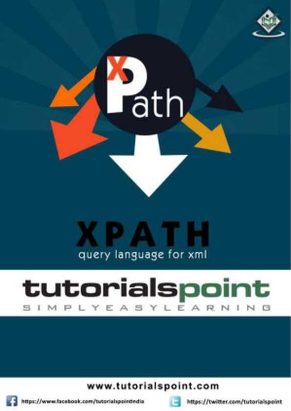 XPath： Query Language for XML（Tutorials Point）（Tutorials Point 2016）