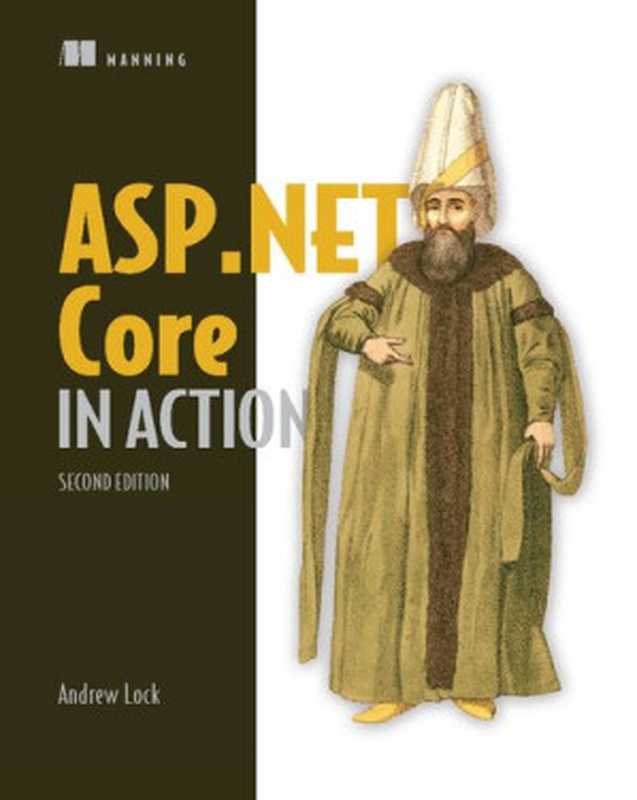 ASP.NET Core in Action， Second Edition（Andrew Lock）（Manning Publications 2021）