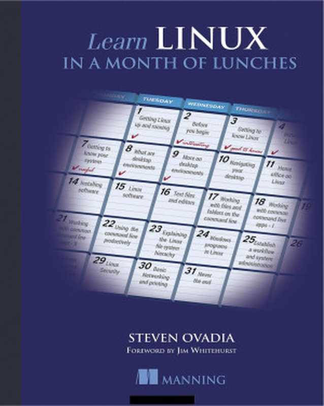 Learn Linux in a Month of Lunches（Steven Ovadia）（Manning Publications 2016）