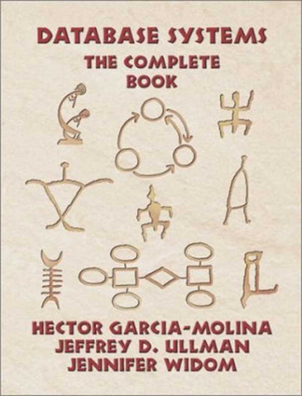 Database Systems： The Complete Book（Hector Garcia-Molina， Jeffrey D. Ullman， Jennifer D. Widom）（Prentice Hall 2001）