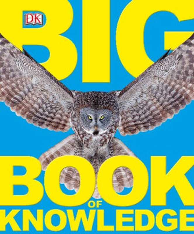 Big Book of Knowledge（Dorling Kindersley）（DK Publishing (Dorling Kindersley) 2019）