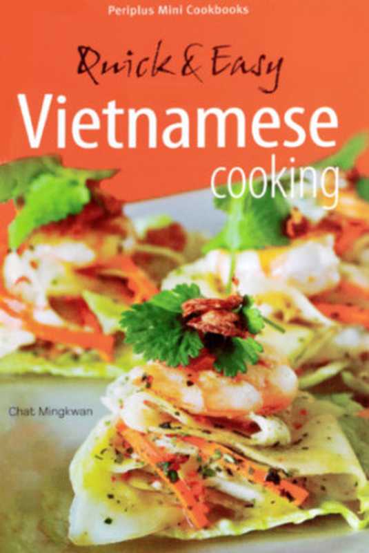 Quick & Easy Vietnamese Cooking（Mingkwan， Chat）（Tuttle Publishing 2013）