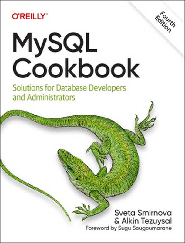 MySQL Cookbook： Solutions for Database Developers and Administrators， 4th Edition（Sveta Smirnova， Alkin Tezuysal）（O