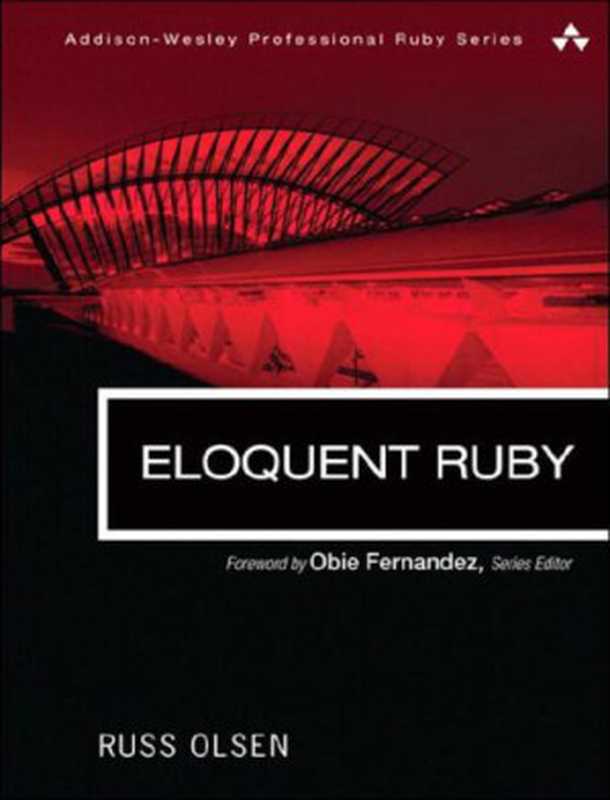 Eloquent Ruby（Russ Olsen [Russ Olsen]）（Addison-Wesley Professional 2011）