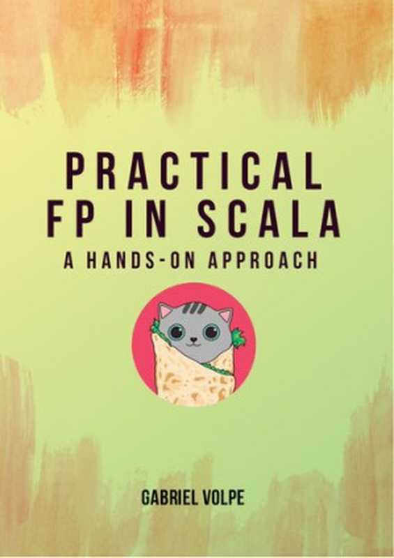 Practical FP in Scala A hands-on approach（Gabriel Volpe）（2020）