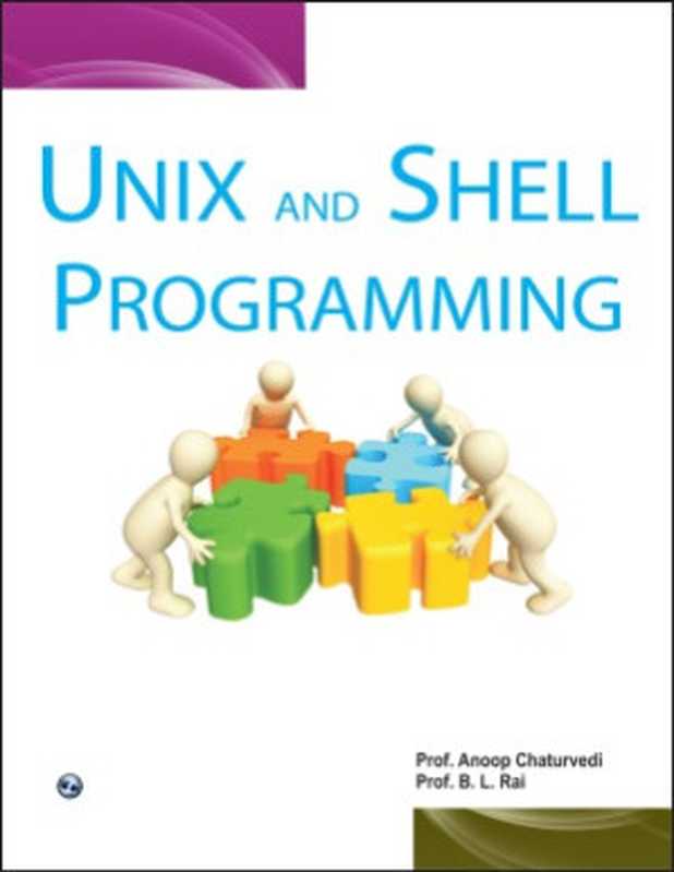 Unix and Shell Programming（Anoop Chaturvedi， B.L. Rai）（Laxmi Publications 2017）