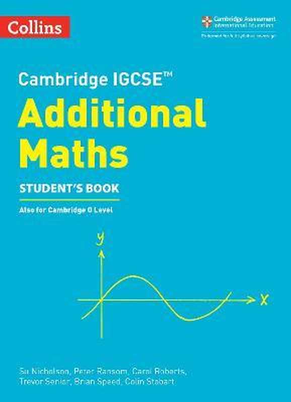 Cambridge IGCSE® Additional Maths Student Book (Cambridge International Examinations)（Collins UK）（Collins 2018）