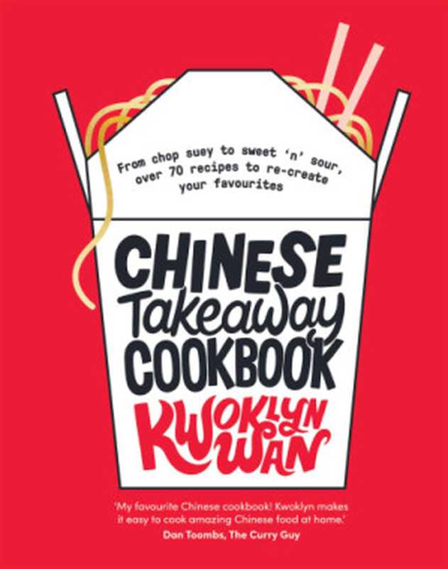 Chinese Takeaway Cookbook（Kwoklyn Wan）（Quadrille Publishing Ltd 2019）