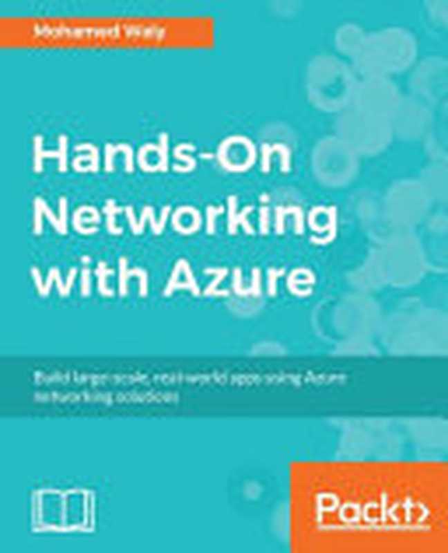 Hands-On Networking with Azure（Mohamed Waly）（Packt Publishing 2018）