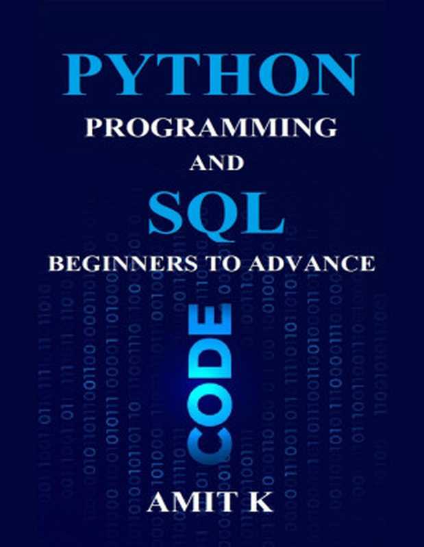 Python Programming and SQL： Beginners to Advanced（K， Amit）（2023）