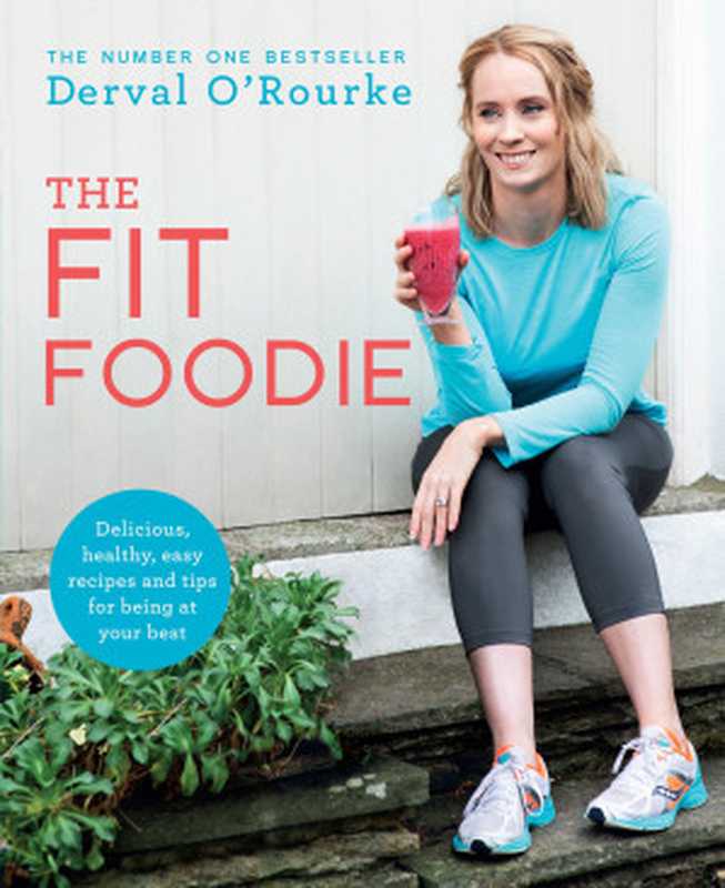 The Fit Foodie（Derval O’Rourke）（Penguin Books Ltd 2016）