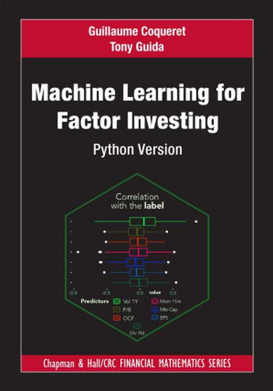 Machine Learning for Factor Investing： Python Version（Guillaume Coqueret & Tony Guida）（CRC Press 2023）