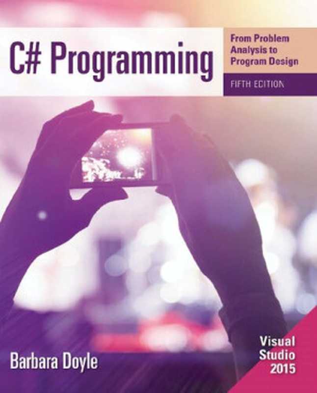 C# Programming： From Problem Analysis to Program Design（Barbara Doyle）（Cengage Learning 2015）