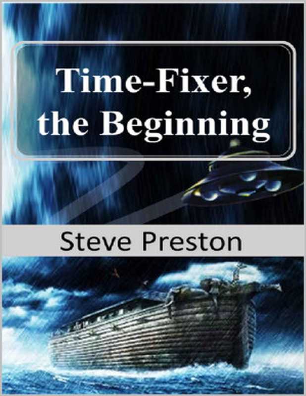 Time-Fixer， the Beginning（Steve Preston [Preston， Steve]）（2019）