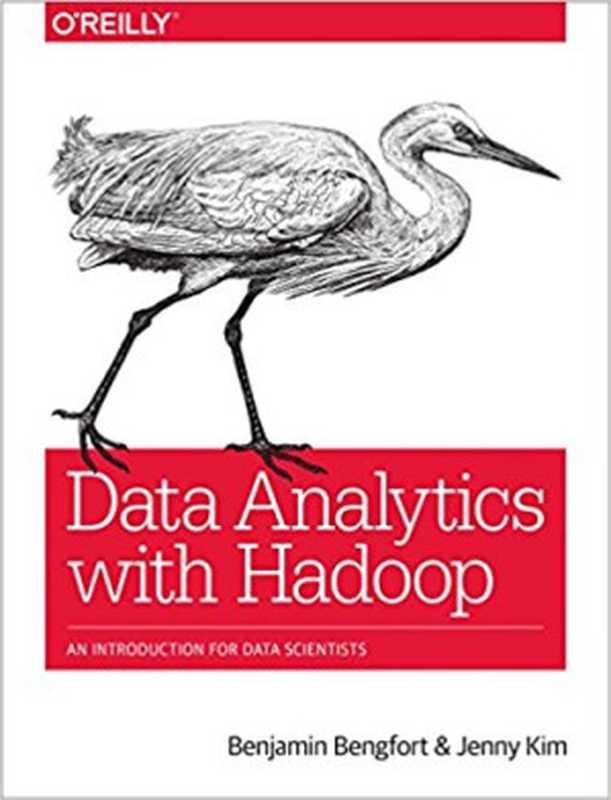 Data Analytics with Hadoop： An Introduction for Data Scientists（Bengfort， B.; Kim， J.）（O’Reilly Media 2016）