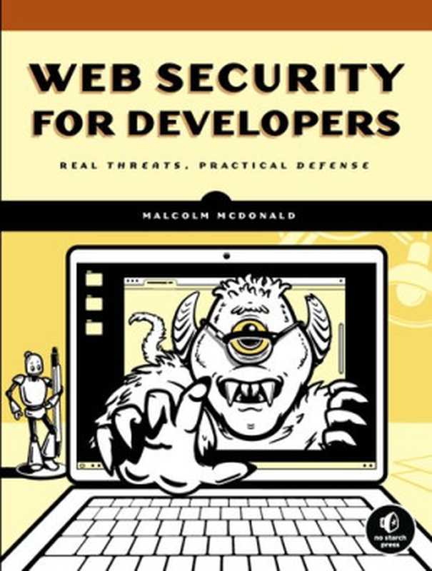 Web Security for Developers： Real Threats， Practical Defense（Malcolm McDonald）（No Starch Press 2020）