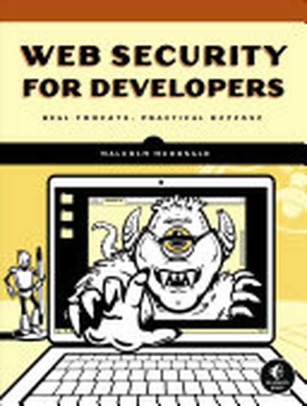 Web Security for Developers： Real Threats， Practical Defense（Malcolm McDonald）（No Starch Press 2020）