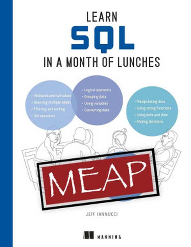 Learn SQL in a Month of Lunches (MEAP V08)（Jeff Iannucci）（Manning Publications 2023）