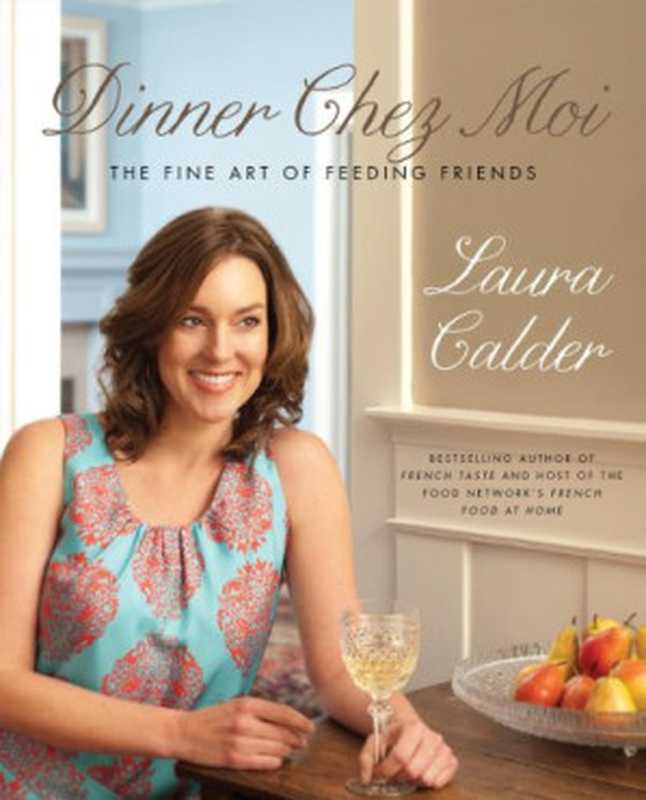 Dinner Chez Moi（Laura Calder）（Harper Collins Canada 2012）