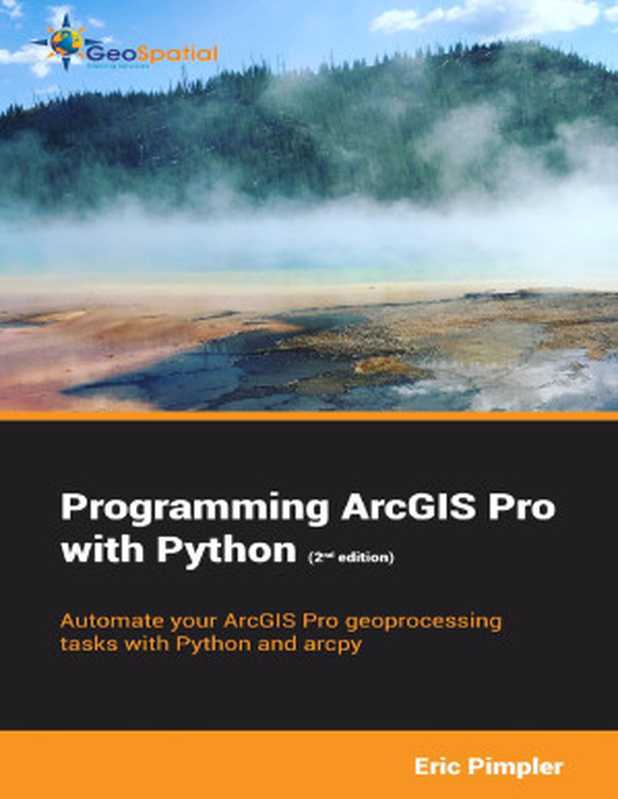 Programming ArcGIS Pro with Python (2nd Edition)（Pimpler， Eric）（Technics Publications 2021）